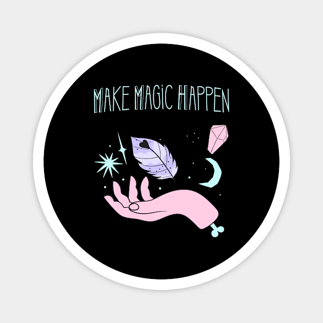 Make Magic Happen Witchcraft Wicca Magnet by Foxxy Merch